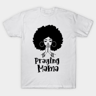 Praying Mama, Afro Woman, African American Woman T-Shirt